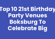 Top 10 21st Birthday Party Venues Boksburg to Celebrate Big
