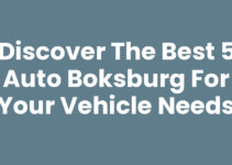 Discover the Best 5 Auto Boksburg for Your Vehicle Needs