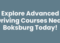 Explore Advanced Driving Courses Near Boksburg Today!