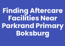 Finding Aftercare Facilities Near Parkrand Primary Boksburg