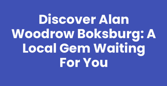 Discover Alan Woodrow Boksburg: A Local Gem Waiting for You