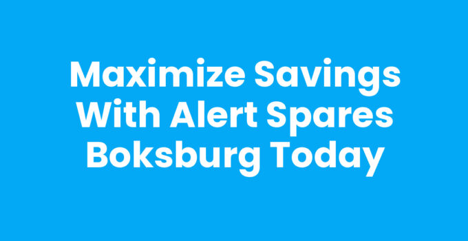 Maximize Savings with Alert Spares Boksburg Today