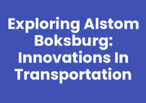 Exploring Alstom Boksburg: Innovations in Transportation