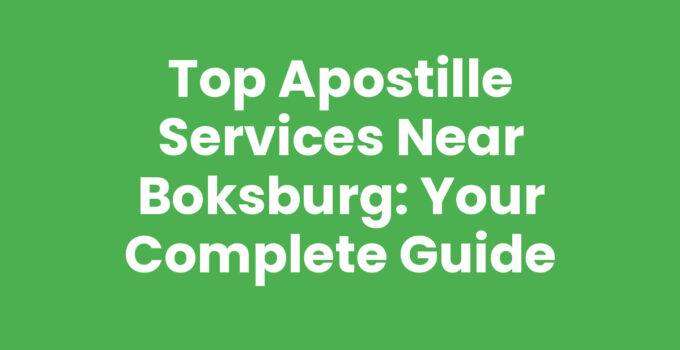 Top Apostille Services Near Boksburg: Your Complete Guide