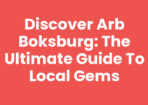 Discover Arb Boksburg: The Ultimate Guide to Local Gems