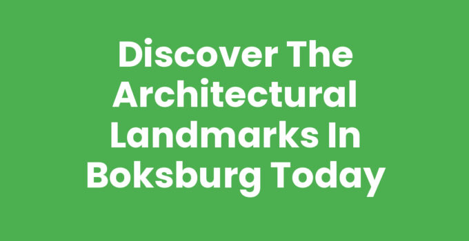 Discover the Architectural Landmarks in Boksburg Today