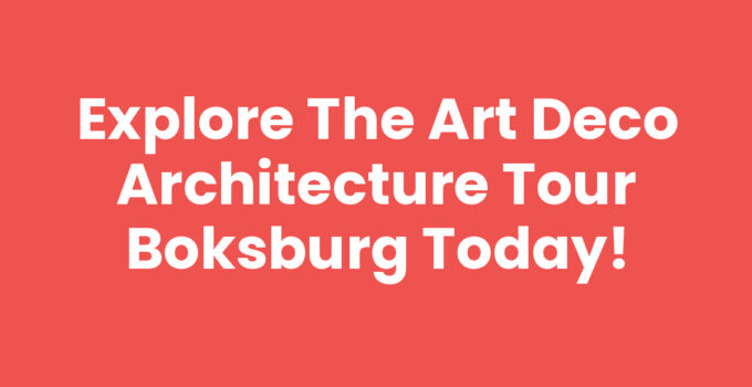 Explore the Art Deco Architecture Tour Boksburg Today!