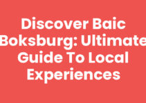 Discover Baic Boksburg: Ultimate Guide to Local Experiences