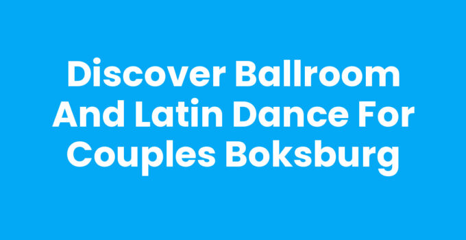 Discover Ballroom and Latin Dance for Couples Boksburg