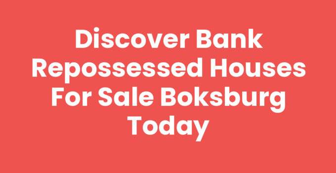 Discover Bank Repossessed Houses for Sale Boksburg Today