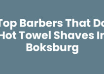 Top Barbers That Do Hot Towel Shaves in Boksburg
