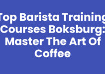 Top Barista Training Courses Boksburg: Master the Art of Coffee