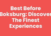 Best Before Boksburg: Discover the Finest Experiences