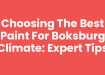 Choosing the Best Paint for Boksburg Climate: Expert Tips