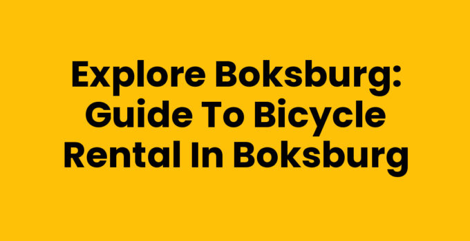 Explore Boksburg: Guide to Bicycle Rental in Boksburg