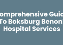 Comprehensive Guide to Boksburg Benoni Hospital Services