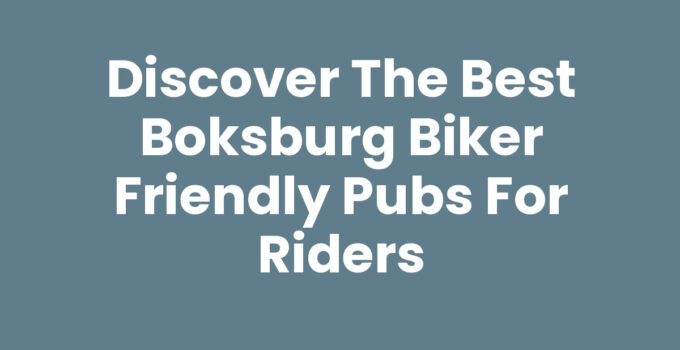 Discover the Best Boksburg Biker Friendly Pubs for Riders