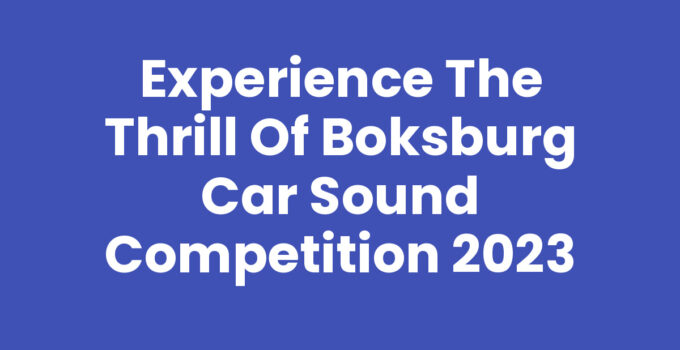 Experience the Thrill of Boksburg Car Sound Competition 2023