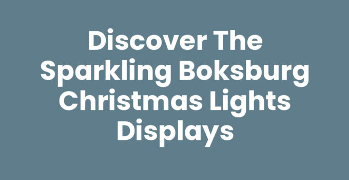 Discover the Sparkling Boksburg Christmas Lights Displays