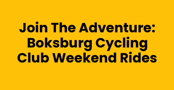 Join the Adventure: Boksburg Cycling Club Weekend Rides