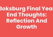 Boksburg Final Year End Thoughts: Reflection and Growth