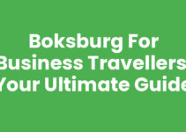 Boksburg for Business Travellers: Your Ultimate Guide