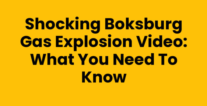 Shocking Boksburg Gas Explosion Video: What You Need to Know