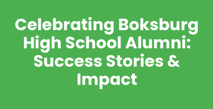 Celebrating Boksburg High School Alumni: Success Stories & Impact