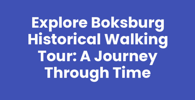 Explore Boksburg Historical Walking Tour: A Journey Through Time