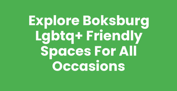 Explore Boksburg LGBTQ+ Friendly Spaces for All Occasions