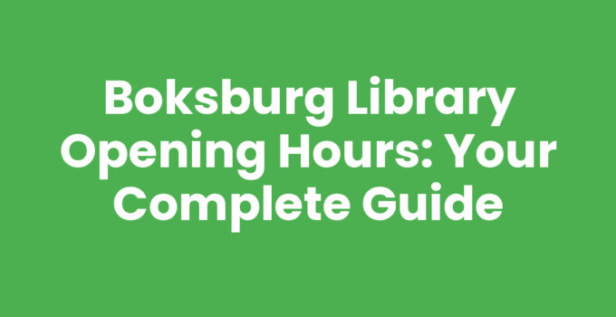 Boksburg Library Opening Hours: Your Complete Guide