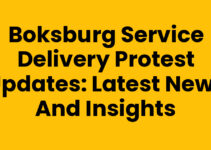 Boksburg Service Delivery Protest Updates: Latest News and Insights