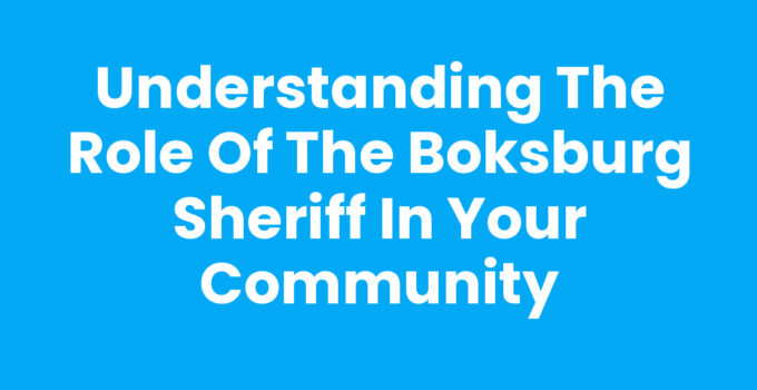 Understanding the Role of the Boksburg Sheriff in Your Community