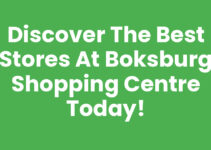 Discover the Best Stores at Boksburg Shopping Centre Today!