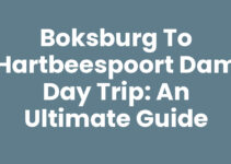 Boksburg to Hartbeespoort Dam Day Trip: An Ultimate Guide