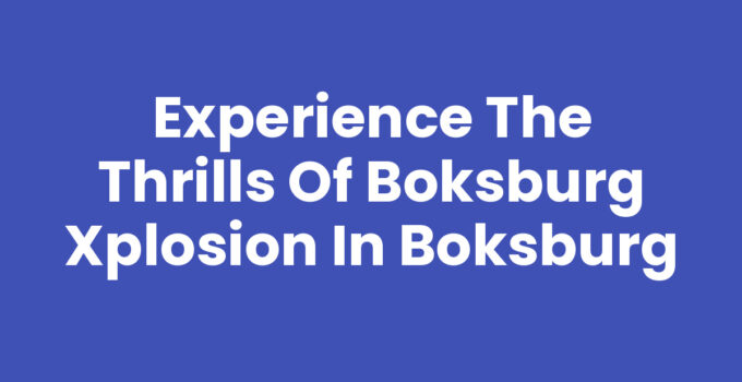 Experience the Thrills of Boksburg Xplosion in Boksburg