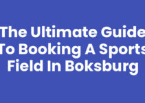 The Ultimate Guide to Booking a Sports Field in Boksburg