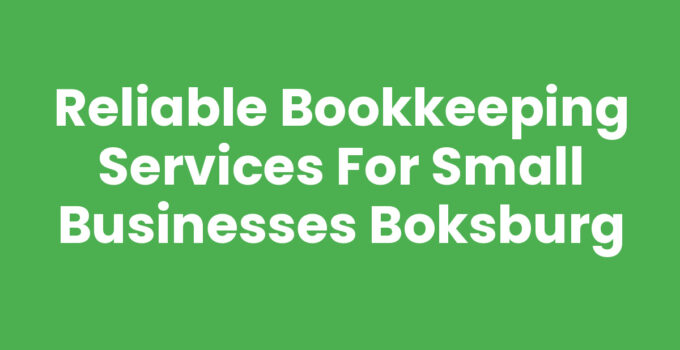 Reliable Bookkeeping Services for Small Businesses Boksburg