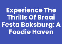 Experience the Thrills of Braai Festa Boksburg: A Foodie Haven