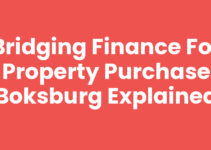 Bridging Finance for Property Purchase Boksburg Explained