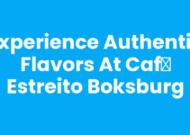 Experience Authentic Flavors at Caf챕 Estreito Boksburg