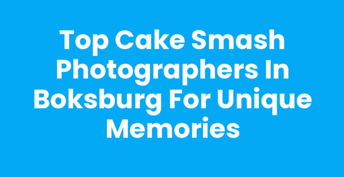 Top Cake Smash Photographers in Boksburg for Unique Memories