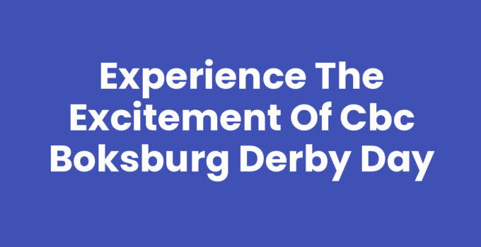 Experience the Excitement of CBC Boksburg Derby Day