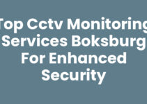 Top CCTV Monitoring Services Boksburg for Enhanced Security
