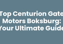 Top Centurion Gate Motors Boksburg: Your Ultimate Guide
