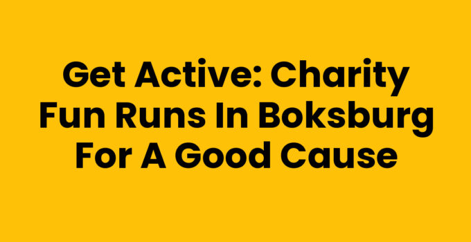 Get Active: Charity Fun Runs in Boksburg for a Good Cause