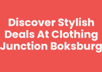 Discover Stylish Deals at Clothing Junction Boksburg