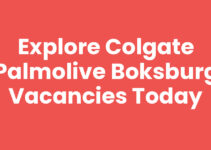 Explore Colgate Palmolive Boksburg Vacancies Today
