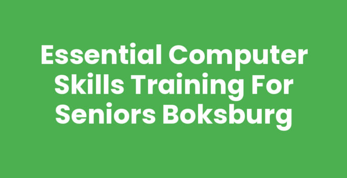 Essential Computer Skills Training for Seniors Boksburg