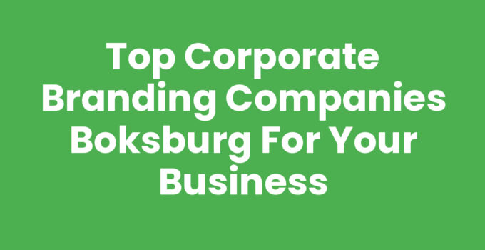 Top Corporate Branding Companies Boksburg for Your Business